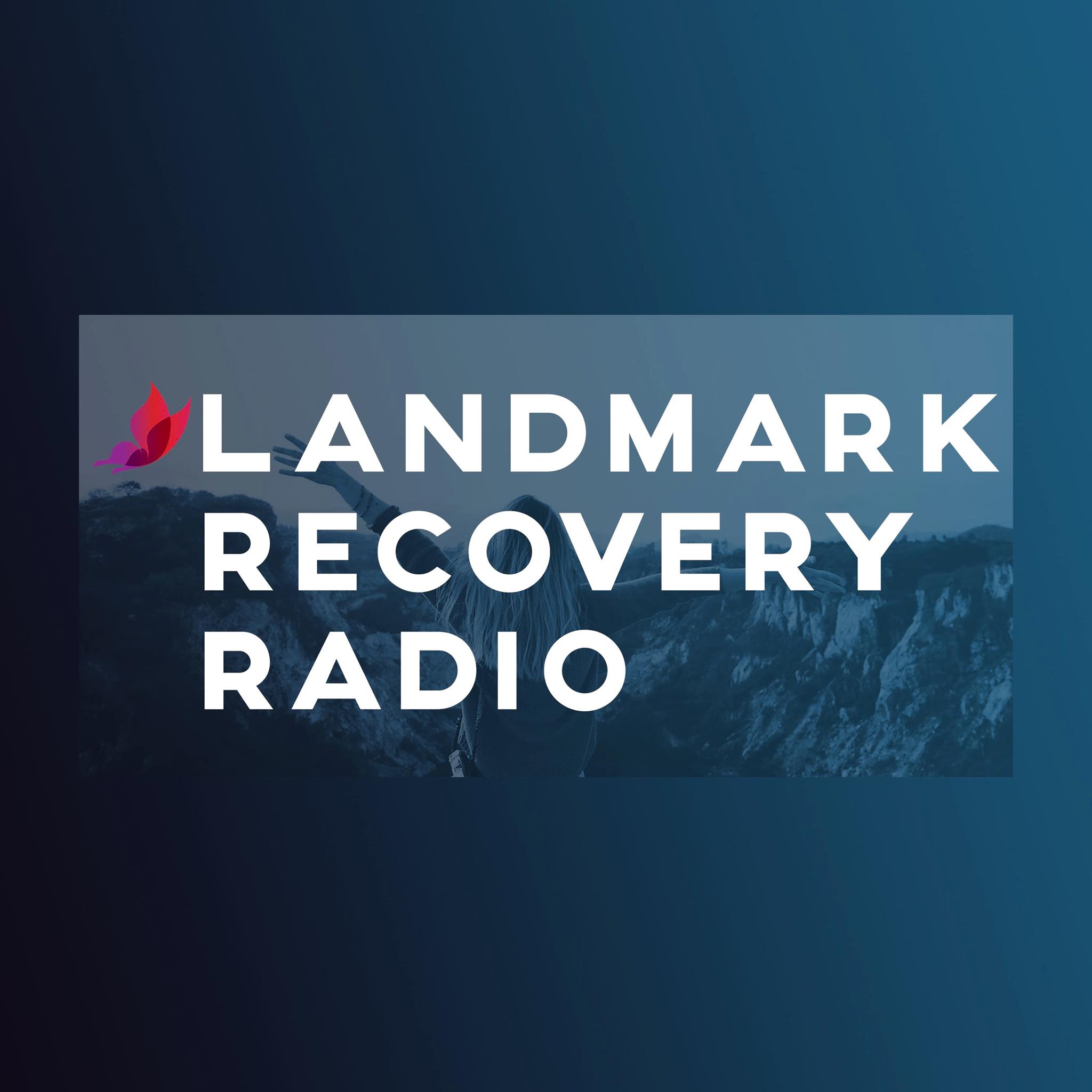 Ward Blanchard shares his personal story on Landmark Recovery Radio